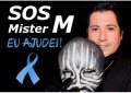 S O S Mister “M” Campanha tem a meta de arrecadar 45 mil reais